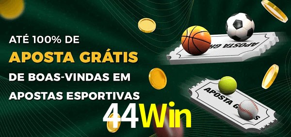 44Win Ate 100% de Aposta Gratis